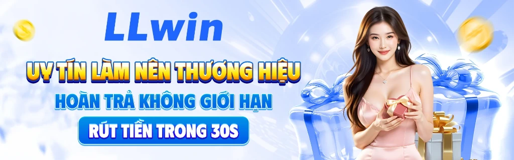 LLWIN - Uy Tín Làm Nên Thương Hiệu